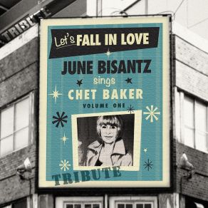 Let's Fall In Love: June Bisantz Sings Chet Baker, Vol. 1 album cover