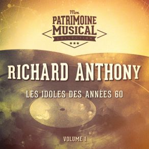 Les Idoles Des Années 60: Richard Anthony, Vol. 1 album cover