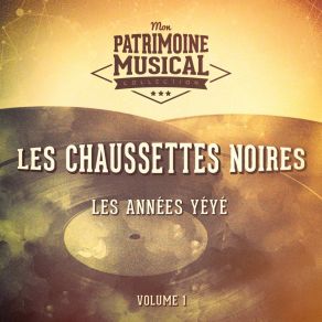 Les Années Yéyé: Les Chaussettes Noires, Vol. 1 album cover