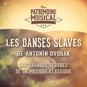 Les Grandes Œuvres De La Musique Classique: « Les Danses Slaves » De Antonín Dvořák album cover