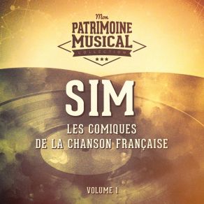 Les Comiques De La Chanson Française: Sim, Vol. 1 album cover