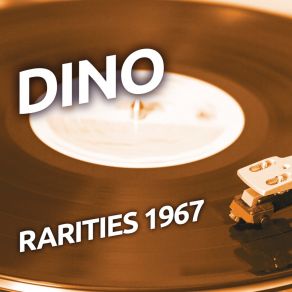 Dino - Rarities 1967 album cover