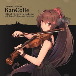 Fleet Girls Collection KanColle Official Classic Style Orchestra With Tokyo Philharmonic Orchestra (Original Soundtrack) album cover