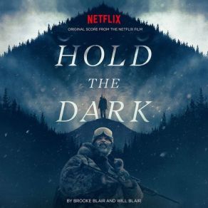 Hold The Dark (Original Score From The Netflix Film) (Original Soundtrack) album cover
