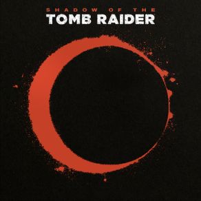 Shadow Of The Tomb Raider (Original Soundtrack) album cover