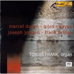 Dupre, Swayne, Jongen, Bridge - Organ Works - Tobias Frank album cover