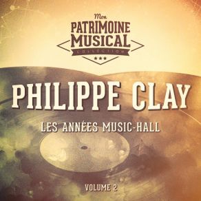 Les Années Music-Hall: Philippe Clay, Vol. 2 album cover
