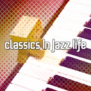 Classics In Jazz Life album cover