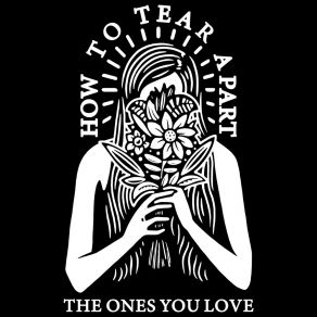 How To Tear Apart The Ones You Love album cover