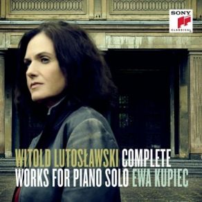 Lutoslawski - Complete Works For Piano - Ewa Kupiec album cover
