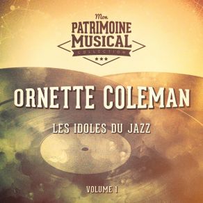 Les Idoles Du Jazz: Ornette Coleman, Vol. 1 album cover