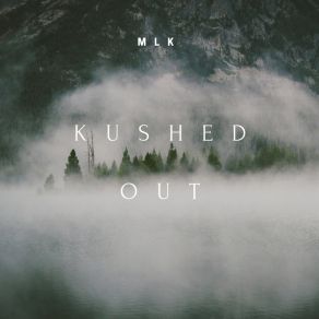 Kushed Out album cover