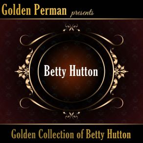 Golden Collection Of Betty Hutton album cover