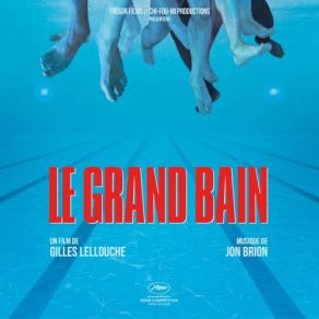 Le Grand Bain (Musique Originale Du Film) (Original Soundtrack) album cover