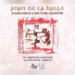 Adam De La Halle: D'Amoureus Cuer Voel Chanter album cover
