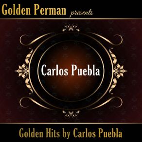 Golden Hits By Carlos Puebla album cover