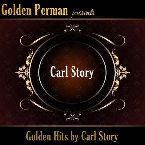 Golden Hits By Carl Story album cover