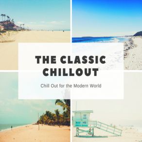 Chill Out For The Modern World (CD1) album cover