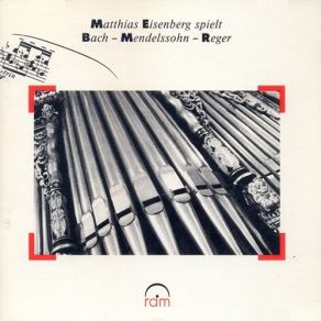 Matthias Eisenberg Spielt Bach - Mendelssohn - Reger album cover