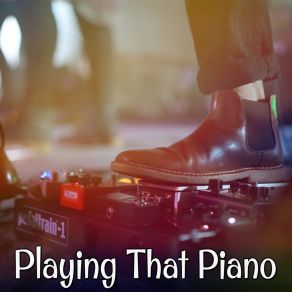Playing That Piano album cover