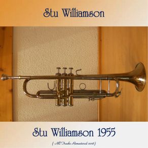 Stu Williamson 1955 / 1956 (All Tracks Remastered 2018) album cover