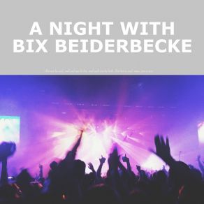 A Night With Bix Beiderbecke album cover