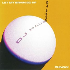 Let My Brain Go album cover