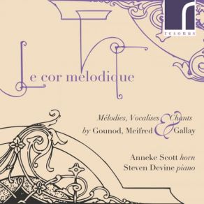 Le Cor Mélodique: Mélodies, Vocalises & Chants By Gounod, Meifred & Gallay album cover