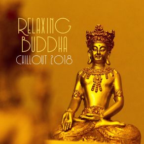 Relaxing Buddha Chillout 2018: The Best Of Ambient Experience Collection Del Mar, Café Lounge Music album cover