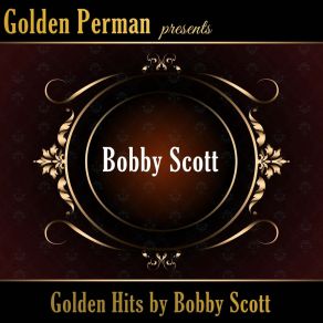 Golden Hits By Bobby Scott album cover