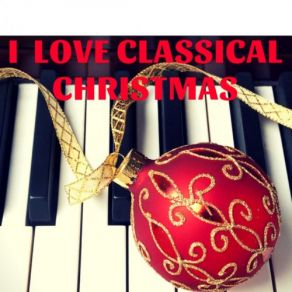 I Love Classical Christmas album cover