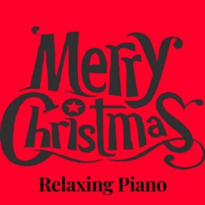 Merry Christmas Relaxing Piano album cover