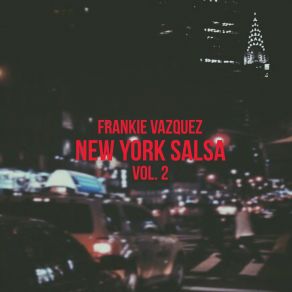 Frankie Vazquez: New York Salsa, Vol. 2 album cover