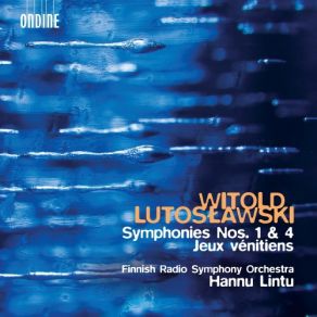 Lutosławski: Symphonies Nos. 1 & 4; Jeux Vénitiens album cover