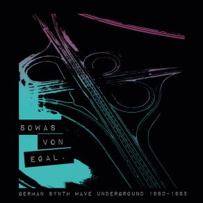 Sowas Von Egal. German Synth Wave Underground 1985 album cover
