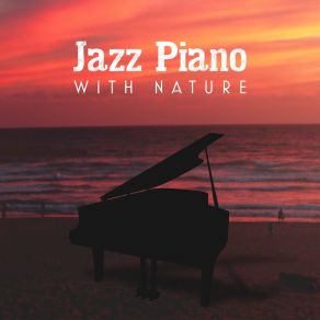 Jazz Piano With Nature album cover