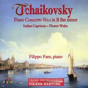 Tchaikovsky: Piano Concerto No. 1 In B-Flat Minor, Italian Capriccio & Flower Waltz album cover