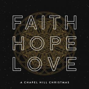 Faith, Hope & Love: A Chapel Hill Christmas album cover