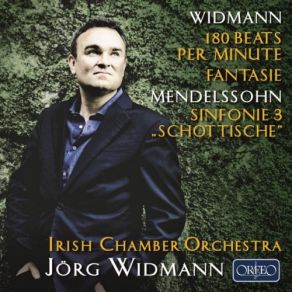 Mendelssohn Symphony No. 3 In A Minor Scottish & The Hebrides - Jörg Widmann 180 Beats Per Minute & Fantasie album cover