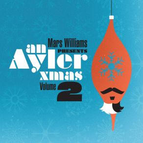 Mars Williams Presents An Ayler Xmas Vol. 2 album cover