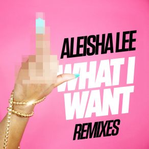 What I Want (Remixes) album cover
