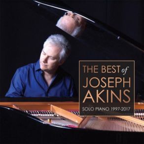 The Best Of Joseph Akins: Solo Piano 1997-2017 album cover