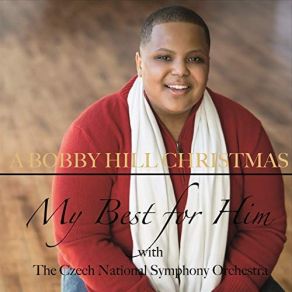 A Bobby Hill Christmas My Best For Him With The Czech National Symphony Orchestra album cover