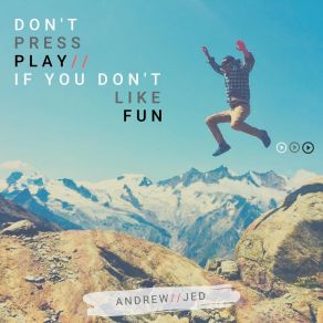 Don't Press Play If You Don't Like Fun album cover