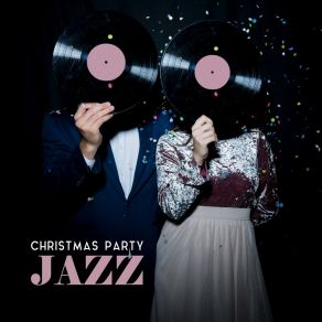 Christmas Party Jazz - Happy New Year, Bossa Nova, Relaxing Instrumental Music album cover