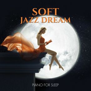 Soft Jazz Dream: Piano For Sle album cover