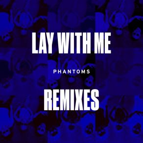 Lay With Me (Remixes) album cover