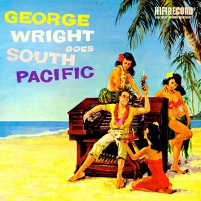 George Wright Goes South Pacific album cover