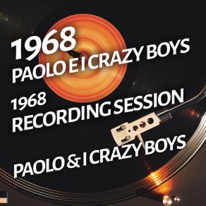 Paolo E I Crazy Boys - 1968 Recording Session album cover