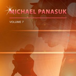 Michael Panasuk, Vol. 7 album cover